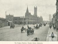 The Produce Markets, Flinders Street, Melbourne, 1900