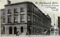 The Australian Hotel opposite Spencer Street Station, Melbourne, c1910, J.D. Calhoun Proprietor